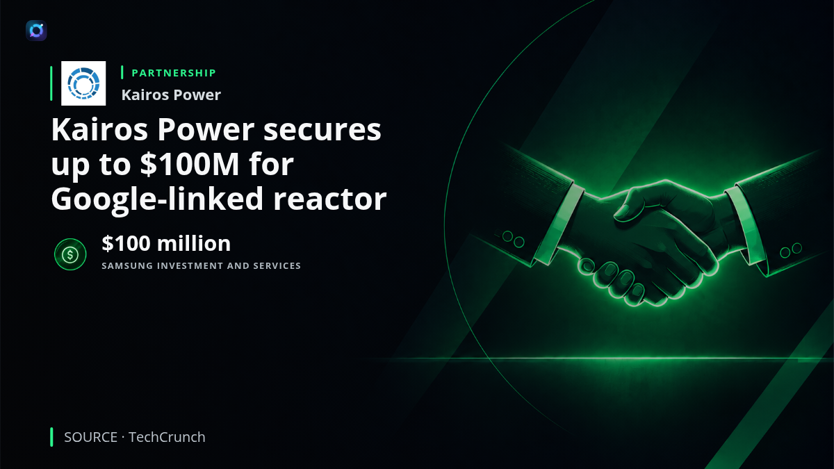 Kairos Power investor alert about Samsung C&T funding and engineering support for a Google-linked nuclear reactor.