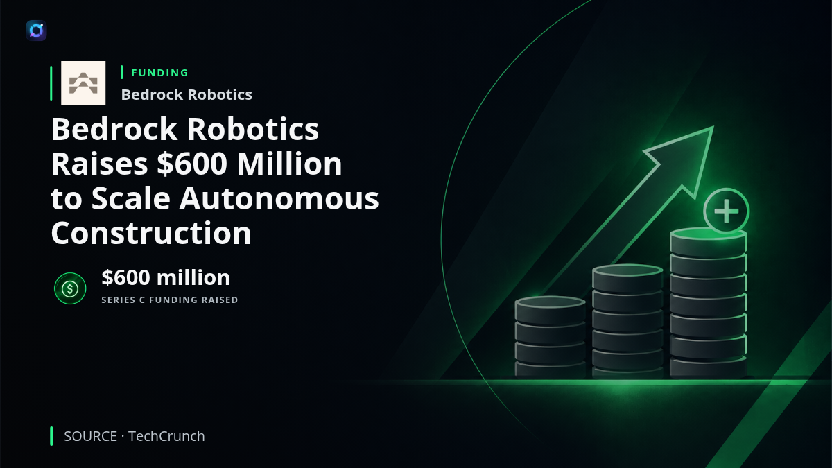 Investor news graphic featuring the Bedrock Robotics name and an autonomous excavator operating at a construction site, accompanied by the $600 million Series C funding figure.
